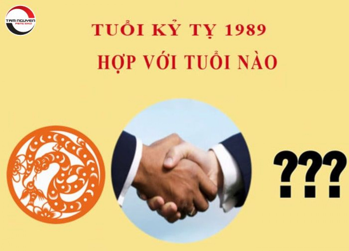TUỔI KỶ TỴ 1989 HỢP KẾT HÔN VỚI TUỔI NÀO ĐỂ HẠNH PHÚC