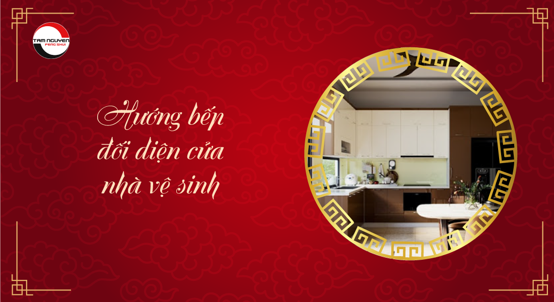 hướng bếp đối diện nhà vệ sinh